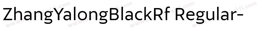 ZhangYalongBlackRf Regular字体转换